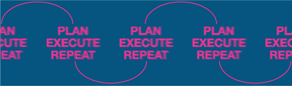 plan-execute-repeat.jpg